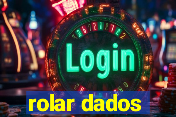 rolar dados